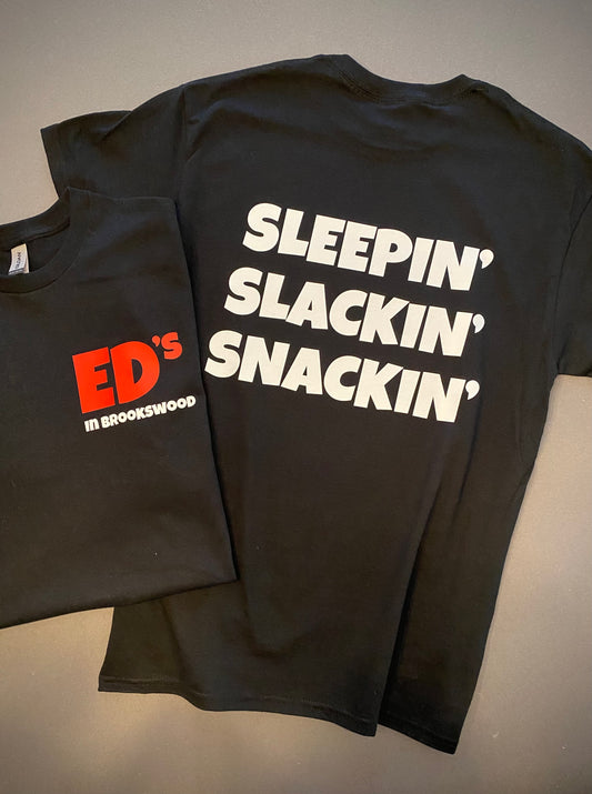 Ed’s Tshirt Sleeping Slackin Snackin